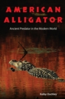 Image for American alligator: ancient predator in the modern world