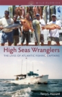Image for High seas wranglers: the lives of Atlantic fishing captains
