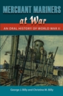 Image for Merchant mariners at war: an oral history of World War II
