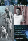 Image for Crossing the Creek: The Literary Friendship of Zora Neale Hurston and Marjorie Kinnan Rawlings
