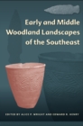 Image for Early and Middle Woodland Landscapes of the Southeast