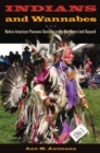 Image for Indians and wannabes: Native American powwow dancing in the Northeast and beyond