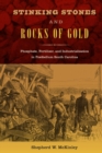 Image for Stinking stones and rocks of gold: phosphate, fertilizer, and industrialization in Postbellum South Carolina
