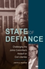 Image for State of Defiance: Challenging the Johns Committee&#39;s Assault on Civil Liberties