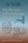 Image for New Histories of Pre-Columbian Florida