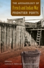 Image for The Archaeology of French and Indian War Frontier Forts
