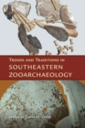 Image for Trends and Traditions in Southeastern Zooarchaeology