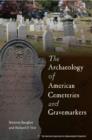 Image for The Archaeology of American Cemeteries and Gravemarkers