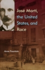 Image for Jose Marti, the United States, and Race