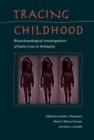 Image for Tracing Childhood : Bioarchaeological investigations of Early Lives in Antiquity