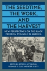 Image for Seedtime, the Work, and the Harvest: New Perspectives on the Black Freedom Struggle in America