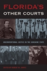 Image for Florida&#39;s Other Courts: Unconventional Justice in the Sunshine State