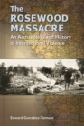 Image for Rosewood Massacre: An Archaeology and History of Intersectional Violence