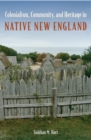 Image for Colonialism, community, and heritage in native New England
