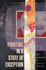 Image for Painting in a State of Exception: New Figuration in Argentina, 1960-1965