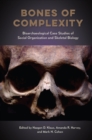 Image for Bones of Complexity: Bioarchaeological Case Studies of Social Organization and Skeletal Biology