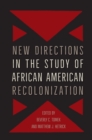 Image for New Directions in the Study of African American Recolonization