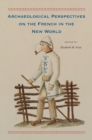 Image for Archaeological Perspectives on the French in the New World