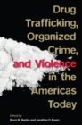 Image for Drug trafficking, organized crime, and violence in the Americas today
