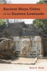 Image for Ancient Maya Cities of the Eastern Lowlands