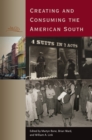 Image for Creating and Consuming the American South