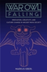 Image for War Owl Falling : Innovation, Creativity, and Culture Change in Ancient Maya Society