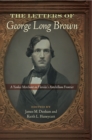 Image for Letters of George Long Brown: A Yankee Merchant on Florida&#39;s Antebellum Frontier