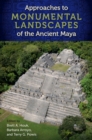 Image for Approaches to monumental landscapes of the ancient Maya