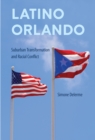 Image for Latino Orlando: suburban transformation and racial conflict