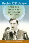 Image for Reubin O&#39;D. Askew and the golden age of Florida politics