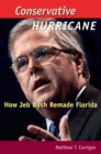 Image for Conservative Hurricane: How Jeb Bush Remade Florida