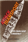 Image for Attack Transport: USS Charles Carroll in World War II