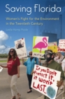 Image for Saving Florida: women&#39;s fight for the environment in the twentieth century