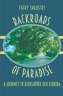 Image for Backroads of paradise: a journey to rediscover old Florida