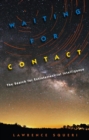 Image for Waiting for contact: the search for extraterrestrial intelligence