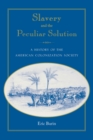 Image for Slavery and the Peculiar Solution: A History of the American Colonization Society