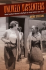 Image for Unlikely Dissenters : White Southern Women in the Fight for Racial Justice, 1920–1970