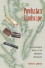 Image for The Powhatan landscape  : an archaeological history of the Algonquian Chesapeake