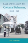 Image for Race and Class in the Colonial Bahamas, 1880-1960