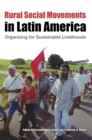 Image for Rural social movements in Latin America: organizing for sustainable livelihoods