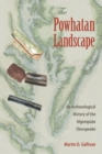 Image for The Powhatan Landscape: An Archaeological History of the Algonquian Chesapeake