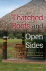 Image for Thatched Roofs and Open Sides: The Architecture of Chickees and Their Changing Role in Seminole Society