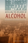 Image for Distilling the Influence of Alcohol