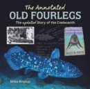 Image for The Annotated Old Fourlegs : The Updated Story of the Coelacanth