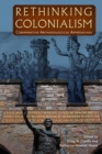 Image for Rethinking Colonialism: Comparative Archaeological Approaches