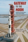 Image for Gateway to the moon: building the Kennedy Space Center launch complex