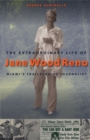 Image for The Extraordinary Life of Jane Wood Reno: Miami&#39;s Trailblazing Journalist