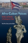 Image for Afro-Cuban Voices: On Race and Identity in Contemporary Cuba