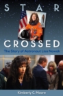 Image for Star Crossed: The Story of Astronaut Lisa Nowak
