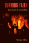 Image for Burning Faith: Church Arson in the American South